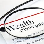 How Important Is Wealth Management? You Can Know Only in this Review!